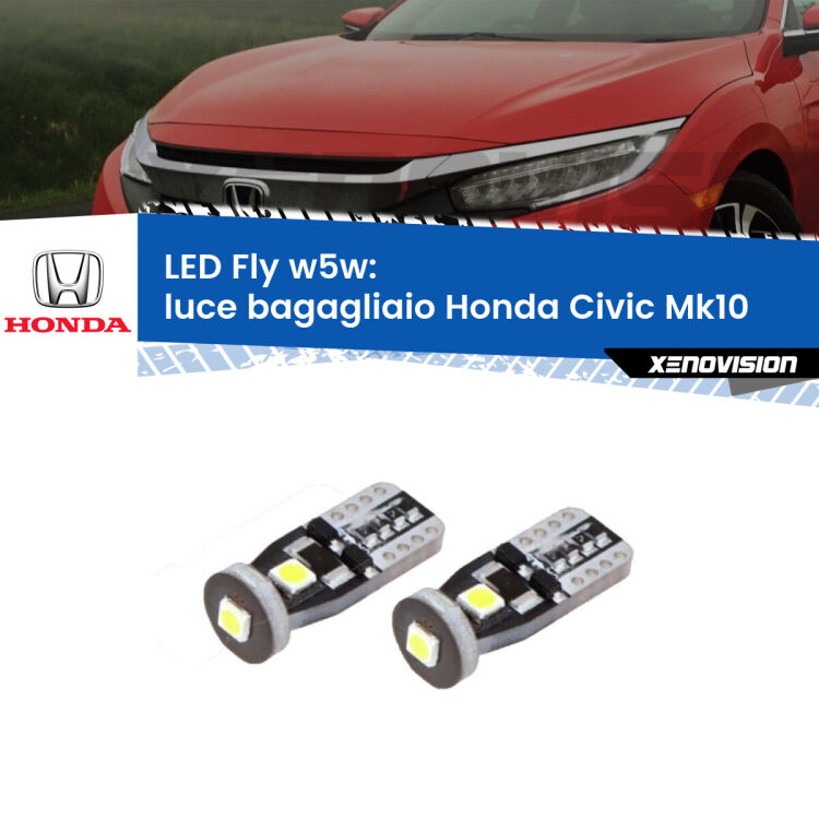 0 Luce Bagagliaio LED Honda Civic Mk10 2016 - 2020: W5W Fly <strong>luce bagagliaio LED per Honda Civic</strong> Mk10 2016 - 2020. Coppia lampadine <strong>w5w</strong> Canbus compatte modello Fly Xenovision.