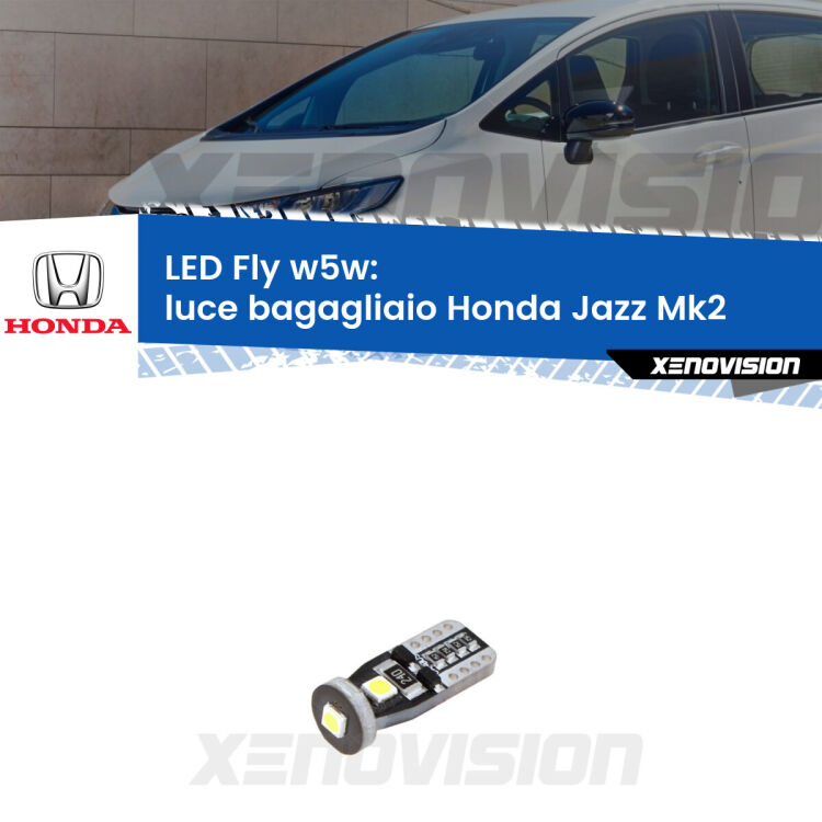 <strong>luce bagagliaio LED per Honda Jazz</strong> Mk2 2002 - 2008. Coppia lampadine <strong>w5w</strong> Canbus compatte modello Fly Xenovision.