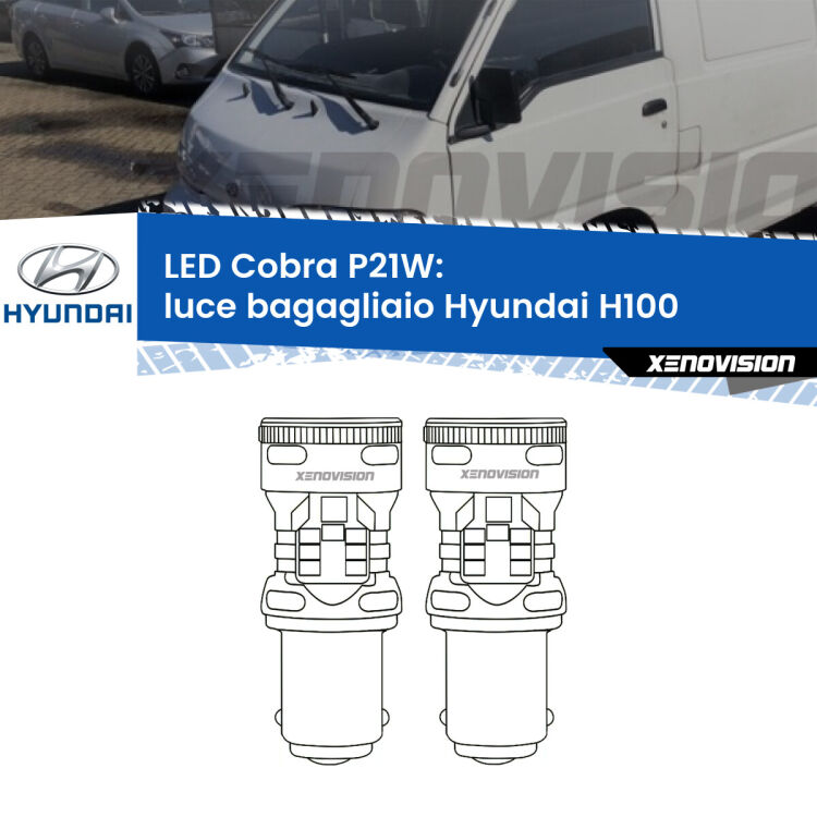 0 Luce Bagagliaio LED Hyundai H100  1994 - 2000: P21W Cobra <strong>Luce Bagagliaio LED no-spie per Hyundai H100</strong>  1994 - 2000. Coppia lampade <strong>P21W</strong> modello Cobra super-canbus, raffreddate a ventola.