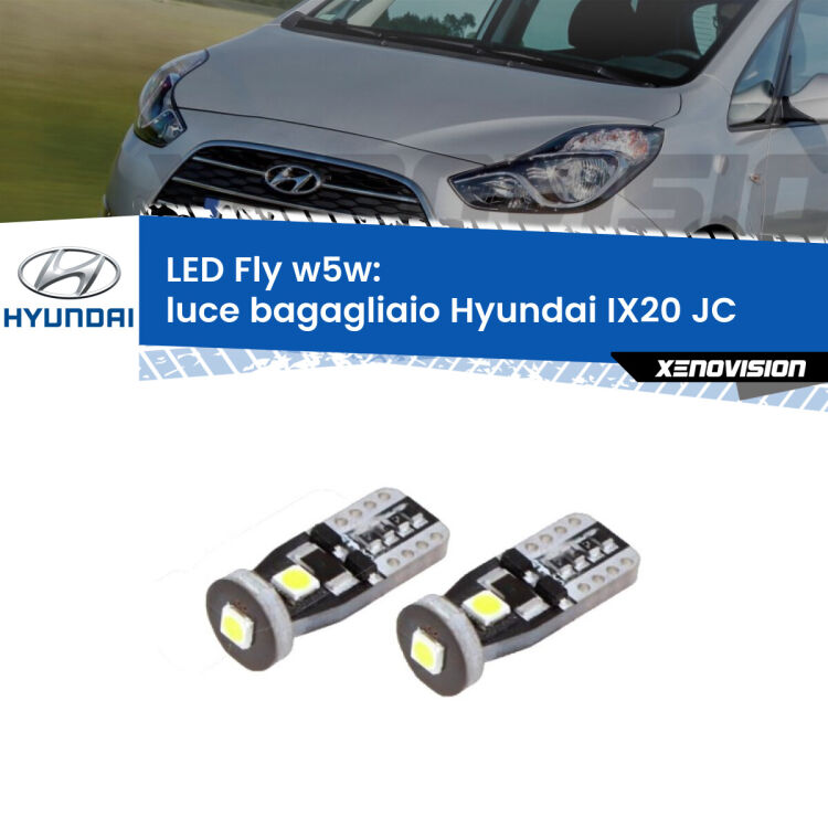 0 Luce Bagagliaio LED Hyundai IX20 JC 2010 in poi: W5W Fly <strong>luce bagagliaio LED per Hyundai IX20</strong> JC 2010 in poi. Coppia lampadine <strong>w5w</strong> Canbus compatte modello Fly Xenovision.