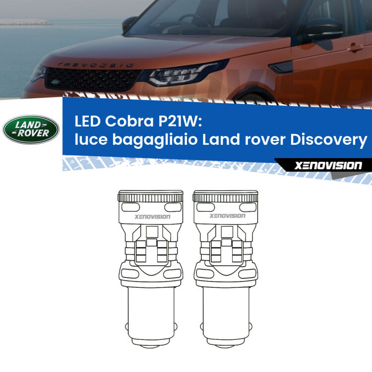 0 Luce Bagagliaio LED Land rover Discovery II L318 1998 - 2004: P21W Cobra <strong>Luce Bagagliaio LED no-spie per Land rover Discovery II</strong> L318 1998 - 2004. Coppia lampade <strong>P21W</strong> modello Cobra super-canbus, raffreddate a ventola.
