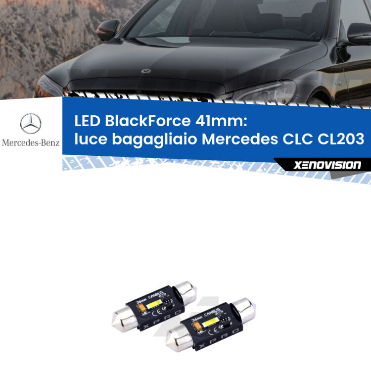 <strong>LED luce bagagliaio 41mm per Mercedes CLC</strong> CL203 2008 - 2011. Coppia lampadine <strong>C5W</strong>modello BlackForce Xenovision.