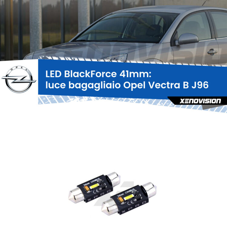 <strong>LED luce bagagliaio 41mm per Opel Vectra B</strong> J96 1995 - 2002. Coppia lampadine <strong>C5W</strong>modello BlackForce Xenovision.