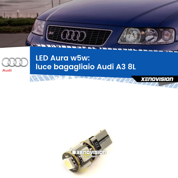 <strong>LED luce bagagliaio w5w per Audi A3</strong> 8L 1996 - 2003. Una lampadina <strong>w5w</strong> canbus luce bianca 6000k modello Aura Xenovision.