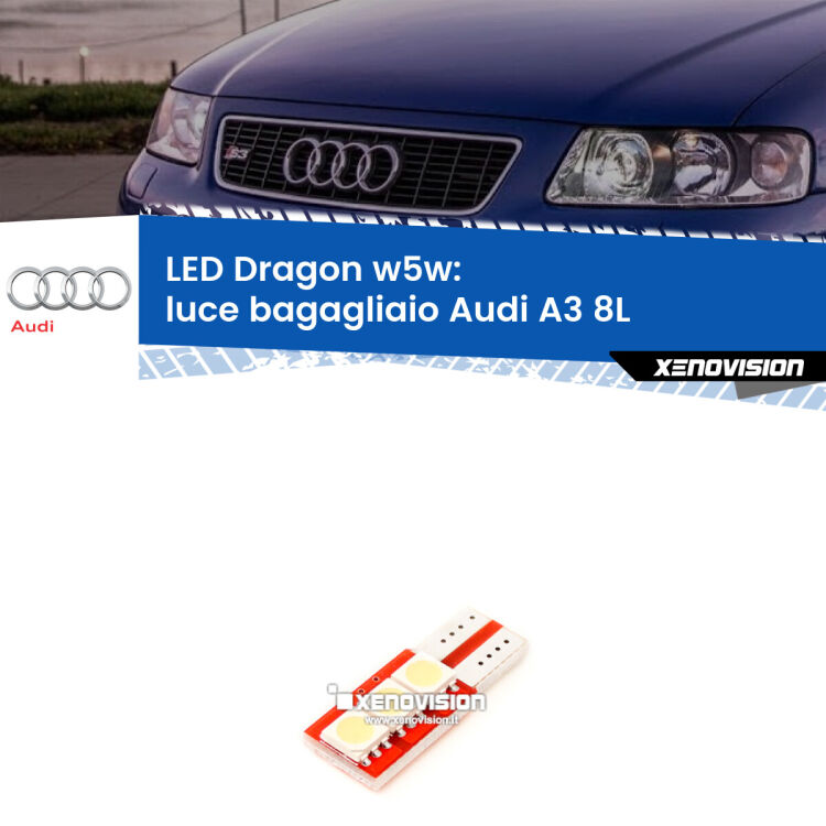<strong>LED luce bagagliaio per Audi A3</strong> 8L 1996 - 2003. Lampade <strong>W5W</strong> a illuminazione laterale modello Dragon Xenovision.