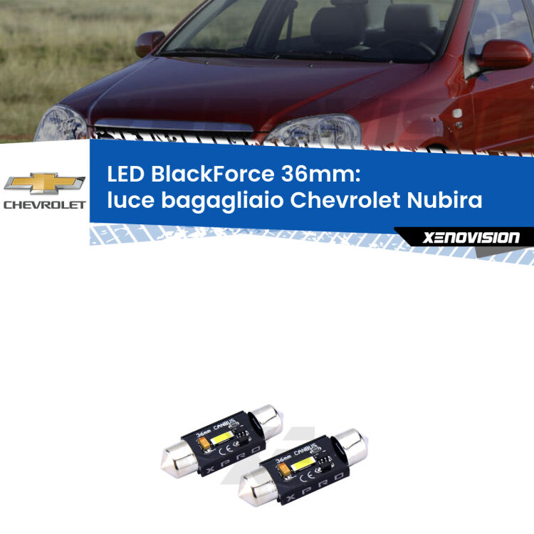 <strong>LED luce bagagliaio 36mm per Chevrolet Nubira</strong>  2005 - 2011. Coppia lampadine <strong>C5W</strong>modello BlackForce Xenovision.