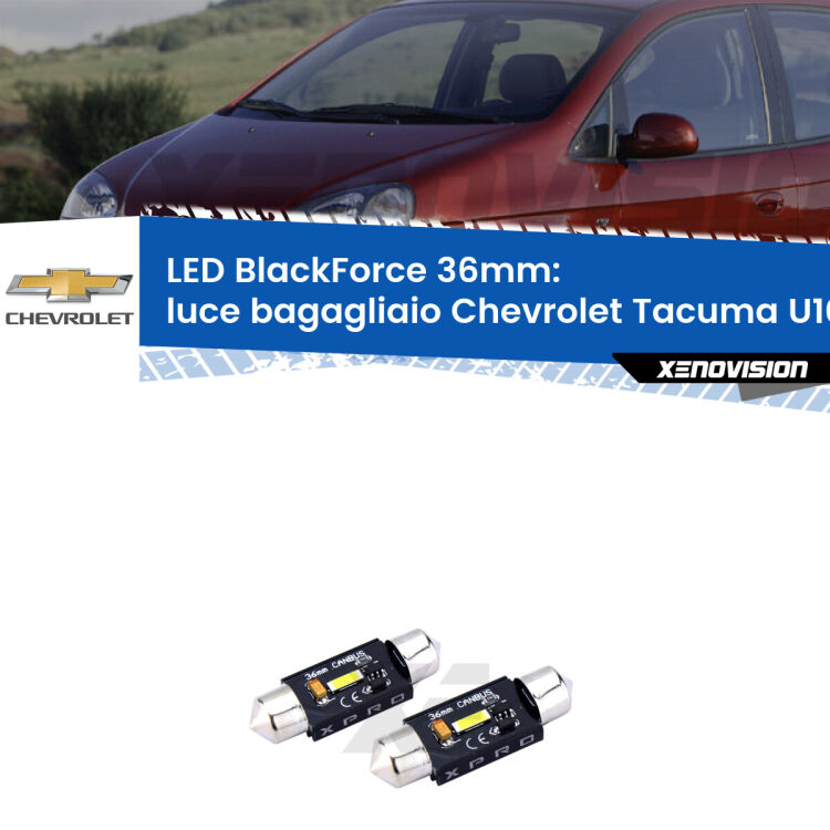 <strong>LED luce bagagliaio 36mm per Chevrolet Tacuma</strong> U100 2005 - 2008. Coppia lampadine <strong>C5W</strong>modello BlackForce Xenovision.
