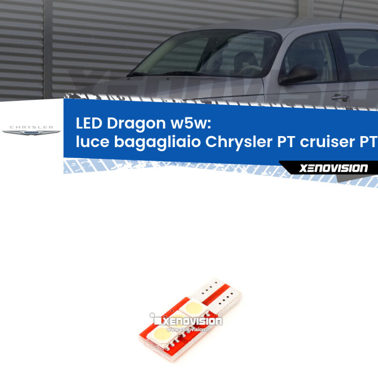 <strong>LED luce bagagliaio per Chrysler PT cruiser</strong> PT 2000 - 2010. Lampade <strong>W5W</strong> a illuminazione laterale modello Dragon Xenovision.