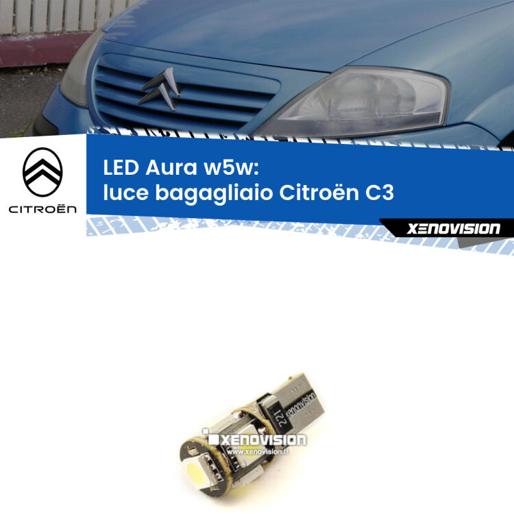 0 Luce Bagagliaio LED per Citroën C3  2002 - 2009: Aura w5w <strong>LED luce bagagliaio w5w per Citroën C3</strong>  2002 - 2009. Una lampadina <strong>w5w</strong> canbus luce bianca 6000k modello Aura Xenovision.