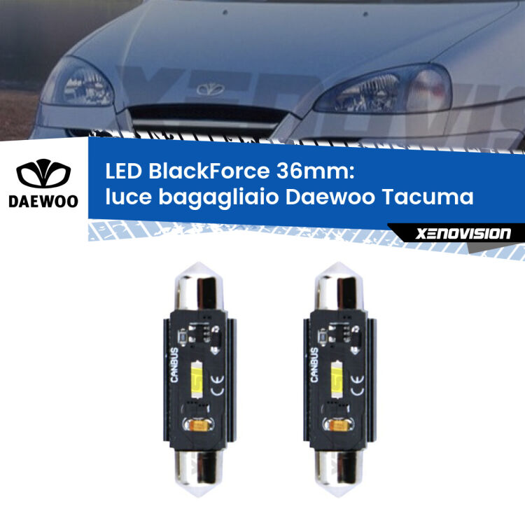 0 Luce Bagagliaio LED per Daewoo Tacuma 2000 - 2005: C5W BlackForce 36mm (Coppia) <strong>Luce Bagagliaio LED per Daewoo Tacuma</strong> 2000 - 2005. Coppia lampade <strong>C5W</strong> 36mm modello BlackForce canbus.