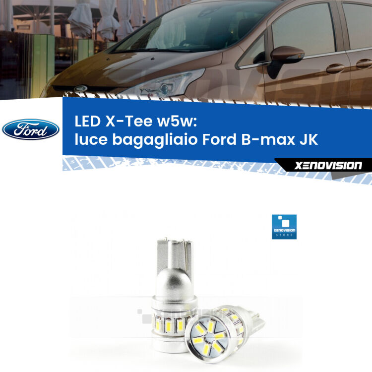 <strong>LED luce bagagliaio per Ford B-max</strong> JK 2012 in poi. Lampade <strong>W5W</strong> modello X-Tee Xenovision top di gamma.