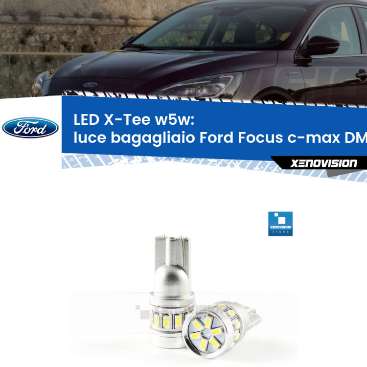 <strong>LED luce bagagliaio per Ford Focus c-max</strong> DM2 2003 - 2007. Lampade <strong>W5W</strong> modello X-Tee Xenovision top di gamma.