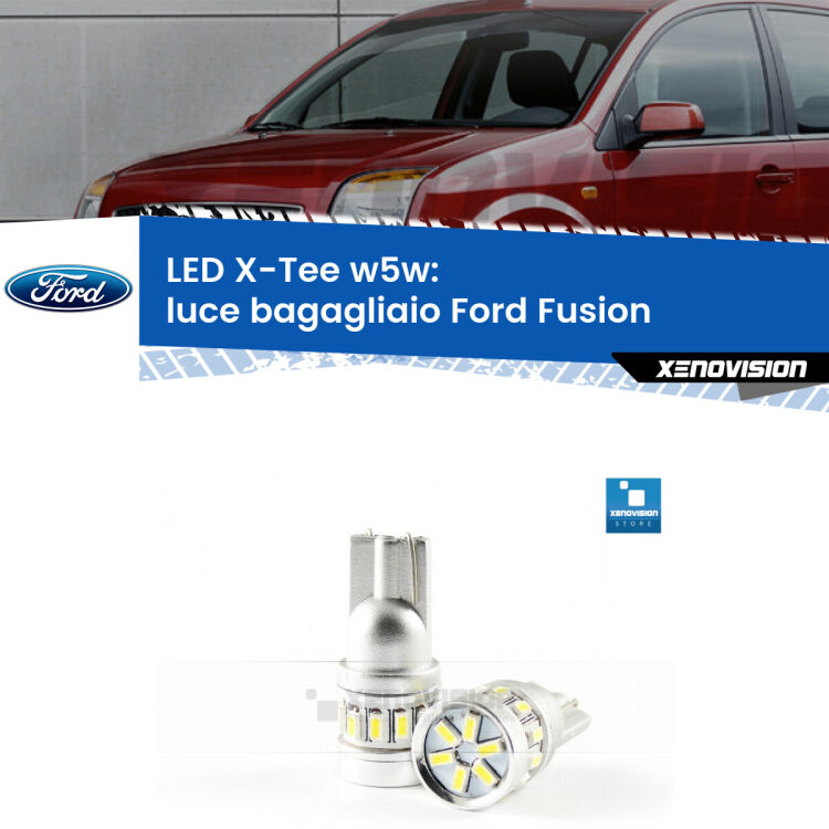 <strong>LED luce bagagliaio per Ford Fusion</strong>  2002 - 2012. Lampade <strong>W5W</strong> modello X-Tee Xenovision top di gamma.