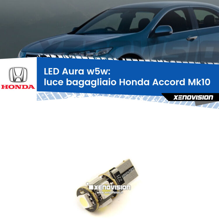 0 Luce Bagagliaio LED per Honda Accord Mk10 2017 in poi: Aura w5w <strong>LED luce bagagliaio w5w per Honda Accord</strong> Mk10 2017 in poi. Una lampadina <strong>w5w</strong> canbus luce bianca 6000k modello Aura Xenovision.