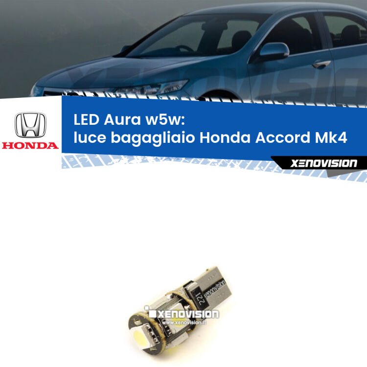 <strong>LED luce bagagliaio w5w per Honda Accord</strong> Mk4 1990 - 1993. Una lampadina <strong>w5w</strong> canbus luce bianca 6000k modello Aura Xenovision.