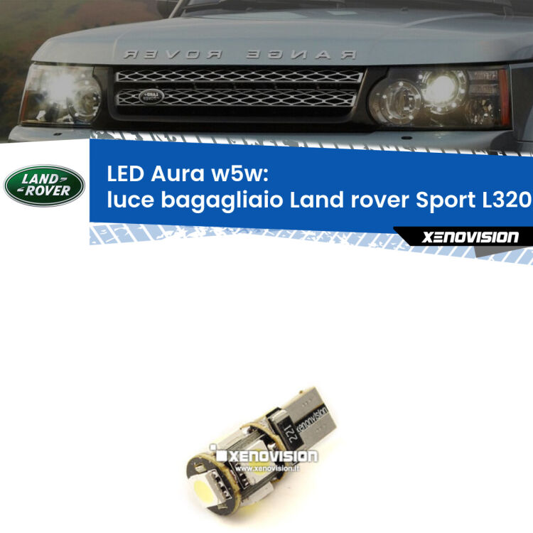 0 Luce Bagagliaio LED per Land rover Sport L320 2005 - 2013: Aura w5w <strong>LED luce bagagliaio w5w per Land rover Sport</strong> L320 2005 - 2013. Una lampadina <strong>w5w</strong> canbus luce bianca 6000k modello Aura Xenovision.