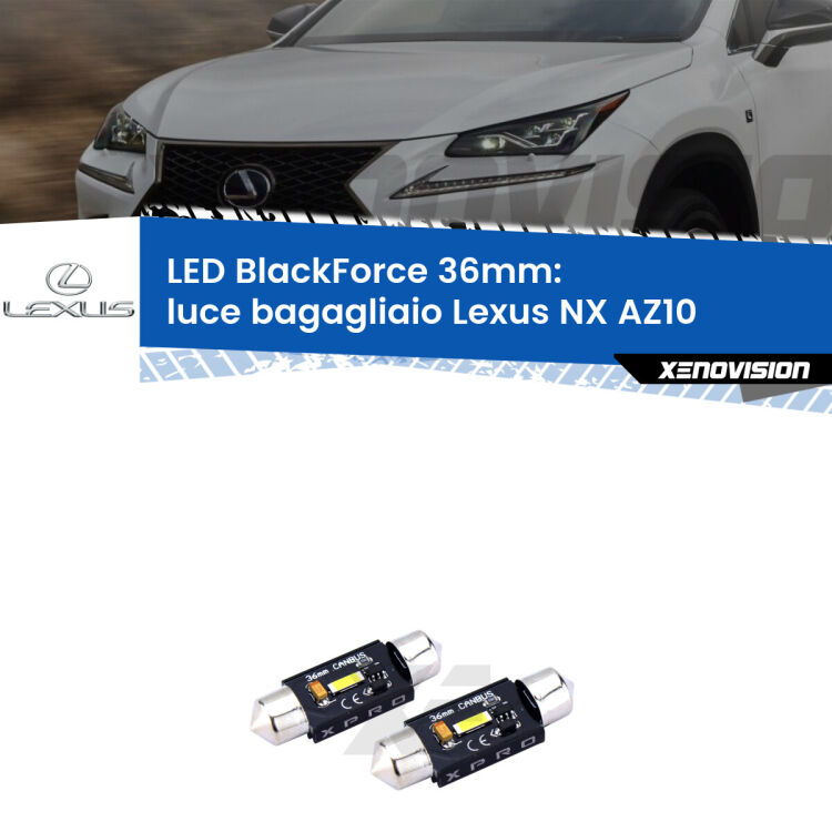 <strong>LED luce bagagliaio 36mm per Lexus NX</strong> AZ10 2014 - 2020. Coppia lampadine <strong>C5W</strong>modello BlackForce Xenovision.