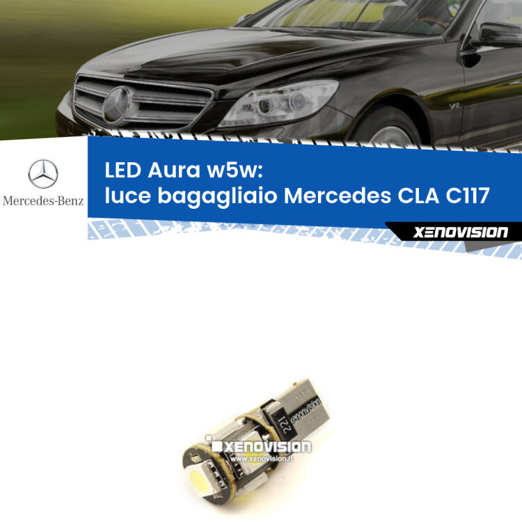 0 Luce Bagagliaio LED per Mercedes CLA C117 2012 - 2019: Aura w5w <strong>LED luce bagagliaio w5w per Mercedes CLA</strong> C117 2012 - 2019. Una lampadina <strong>w5w</strong> canbus luce bianca 6000k modello Aura Xenovision.
