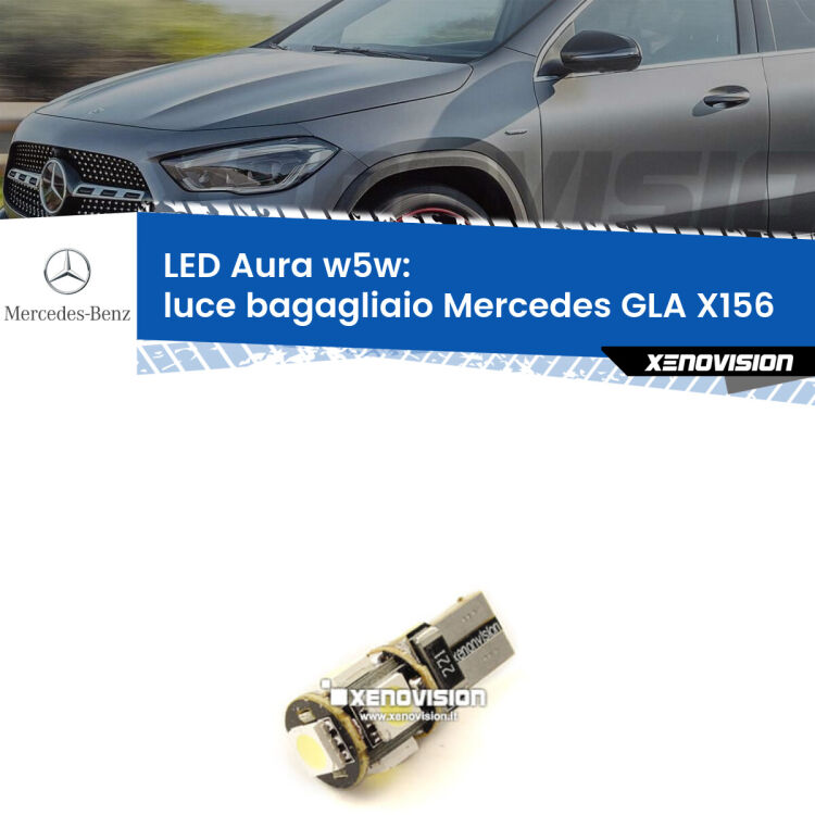 0 Luce Bagagliaio LED per Mercedes GLA X156 2013 in poi: Aura w5w <strong>LED luce bagagliaio w5w per Mercedes GLA</strong> X156 2013 in poi. Una lampadina <strong>w5w</strong> canbus luce bianca 6000k modello Aura Xenovision.