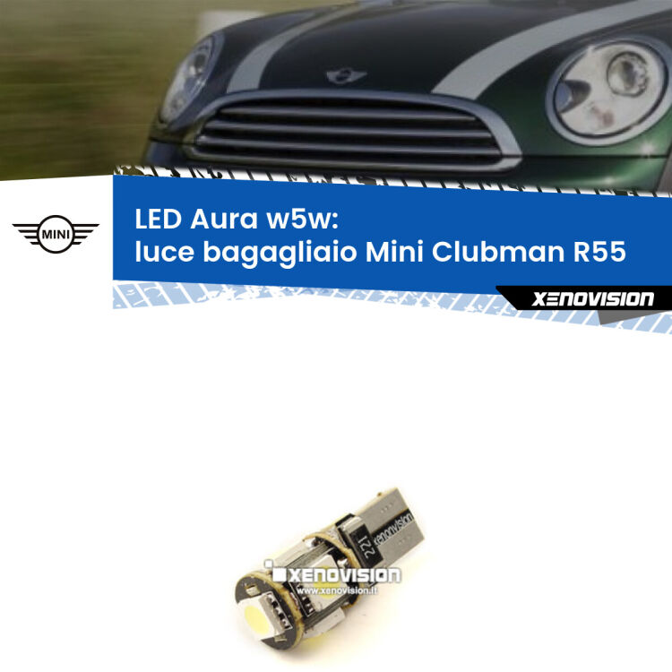0 Luce Bagagliaio LED per Mini Clubman R55 2007 - 2015: Aura w5w <strong>LED luce bagagliaio w5w per Mini Clubman</strong> R55 2007 - 2015. Una lampadina <strong>w5w</strong> canbus luce bianca 6000k modello Aura Xenovision.