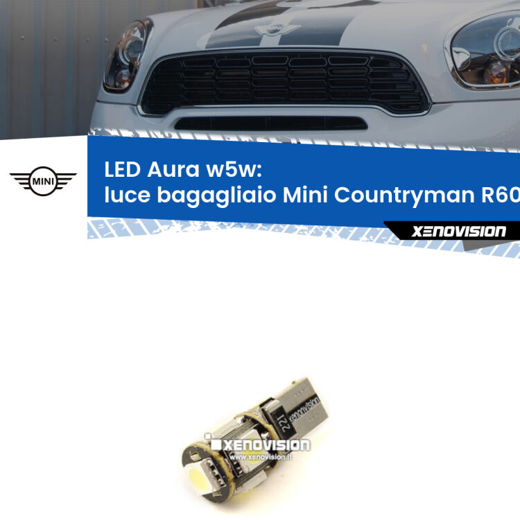 0 Luce Bagagliaio LED per Mini Countryman R60 2010 - 2016: Aura w5w <strong>LED luce bagagliaio w5w per Mini Countryman</strong> R60 2010 - 2016. Una lampadina <strong>w5w</strong> canbus luce bianca 6000k modello Aura Xenovision.