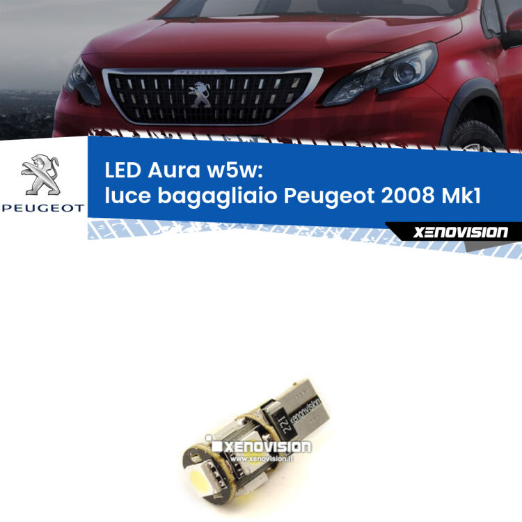 0 Luce Bagagliaio LED per Peugeot 2008 Mk1 2013 - 2018: Aura w5w <strong>LED luce bagagliaio w5w per Peugeot 2008</strong> Mk1 2013 - 2018. Una lampadina <strong>w5w</strong> canbus luce bianca 6000k modello Aura Xenovision.