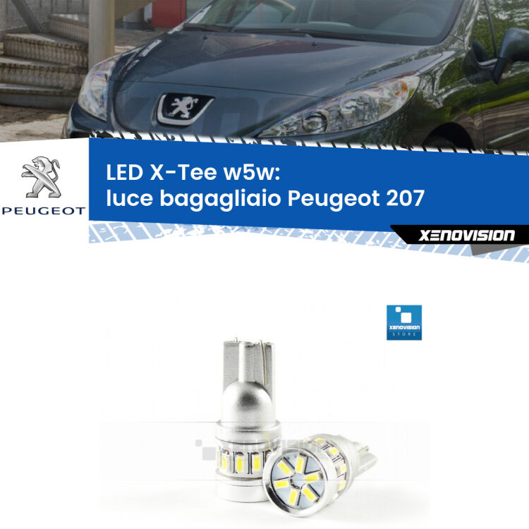 <strong>LED luce bagagliaio per Peugeot 207</strong>  2006 - 2015. Lampade <strong>W5W</strong> modello X-Tee Xenovision top di gamma.