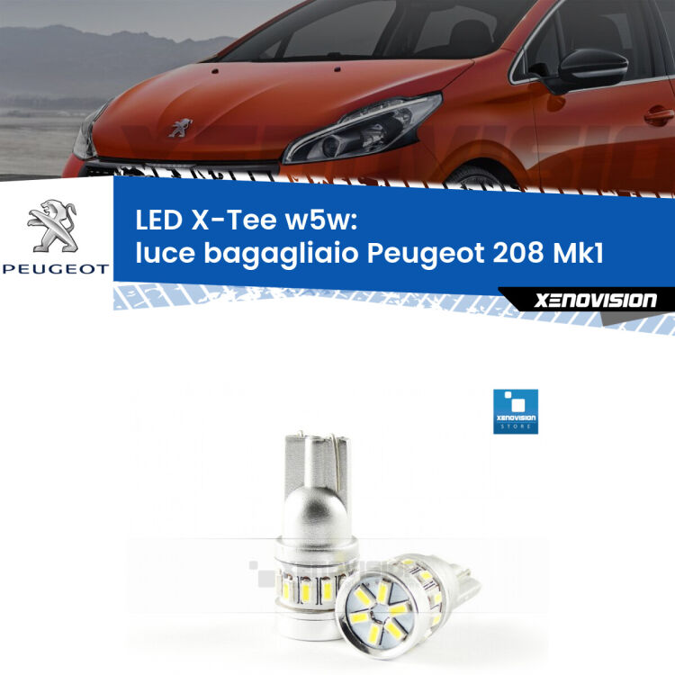 <strong>LED luce bagagliaio per Peugeot 208</strong> Mk1 2012 - 2018. Lampade <strong>W5W</strong> modello X-Tee Xenovision top di gamma.