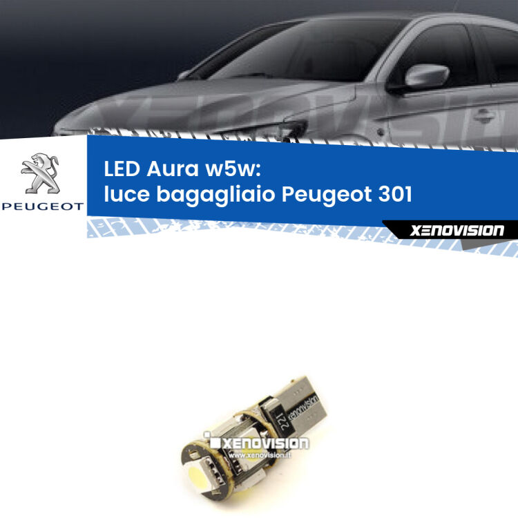 0 Luce Bagagliaio LED per Peugeot 301 2012 - 2017: Aura w5w <strong>LED luce bagagliaio w5w per Peugeot 301</strong> 2012 - 2017. Una lampadina <strong>w5w</strong> canbus luce bianca 6000k modello Aura Xenovision.