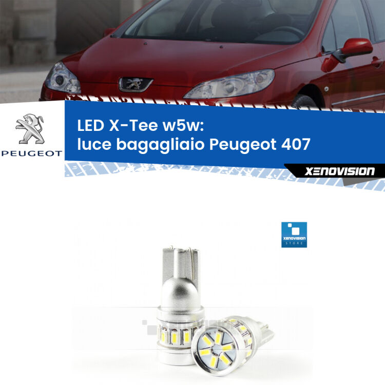 <strong>LED luce bagagliaio per Peugeot 407</strong>  2004 - 2011. Lampade <strong>W5W</strong> modello X-Tee Xenovision top di gamma.