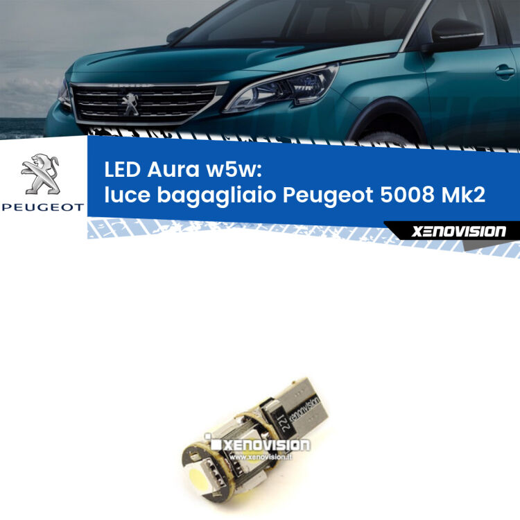 0 Luce Bagagliaio LED per Peugeot 5008 Mk2 2017 in poi: Aura w5w <strong>LED luce bagagliaio w5w per Peugeot 5008</strong> Mk2 2017 in poi. Una lampadina <strong>w5w</strong> canbus luce bianca 6000k modello Aura Xenovision.