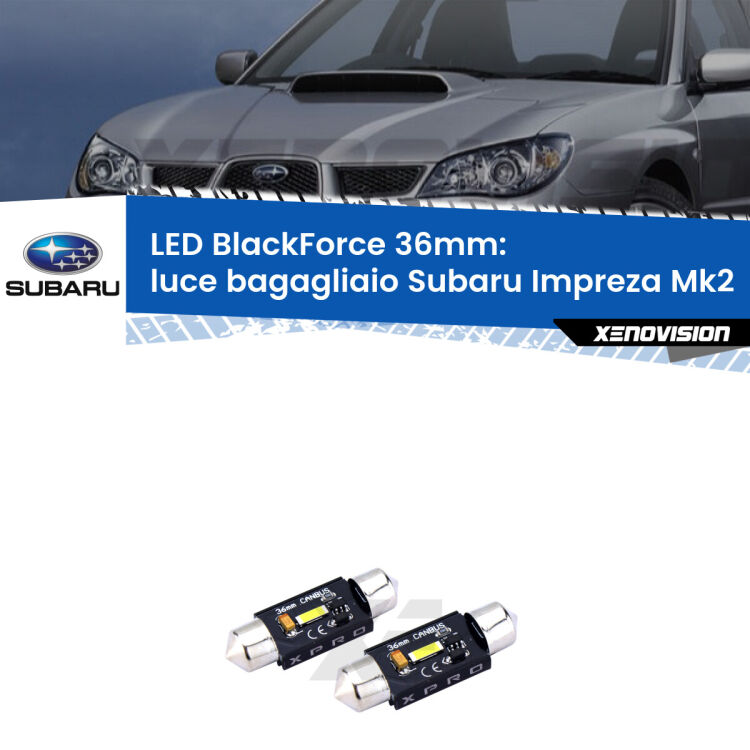 <strong>LED luce bagagliaio 36mm per Subaru Impreza</strong> Mk2 2000 - 2006. Coppia lampadine <strong>C5W</strong>modello BlackForce Xenovision.