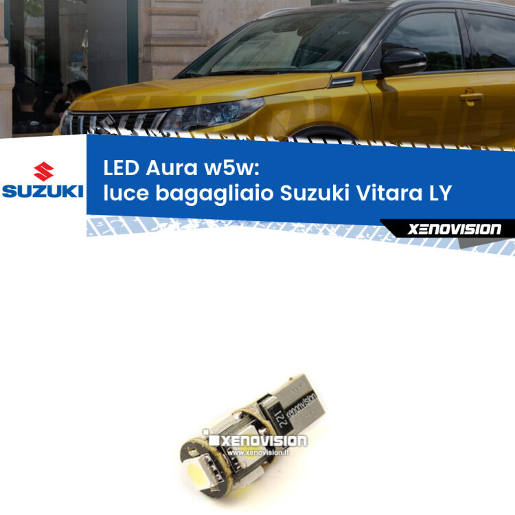 0 Luce Bagagliaio LED per Suzuki Vitara LY 2015 in poi: Aura w5w <strong>LED luce bagagliaio w5w per Suzuki Vitara</strong> LY 2015 in poi. Una lampadina <strong>w5w</strong> canbus luce bianca 6000k modello Aura Xenovision.