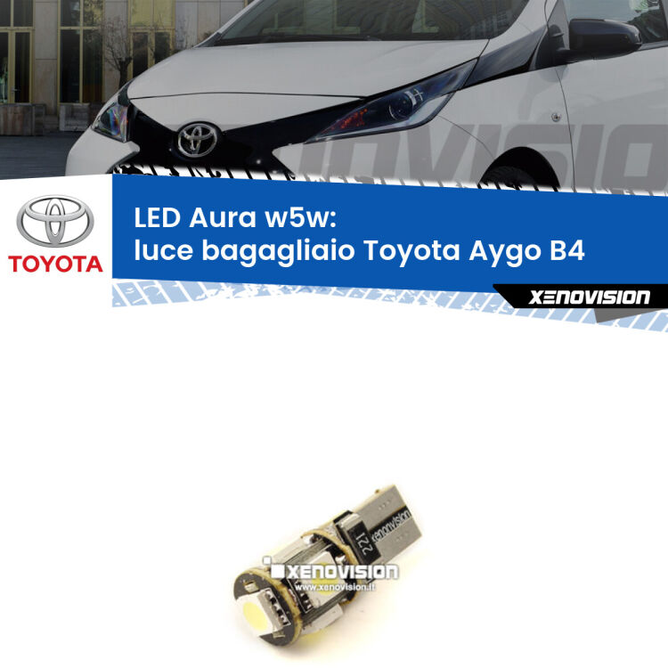 0 Luce Bagagliaio LED per Toyota Aygo B4 2014 in poi: Aura w5w <strong>LED luce bagagliaio w5w per Toyota Aygo</strong> B4 2014 in poi. Una lampadina <strong>w5w</strong> canbus luce bianca 6000k modello Aura Xenovision.