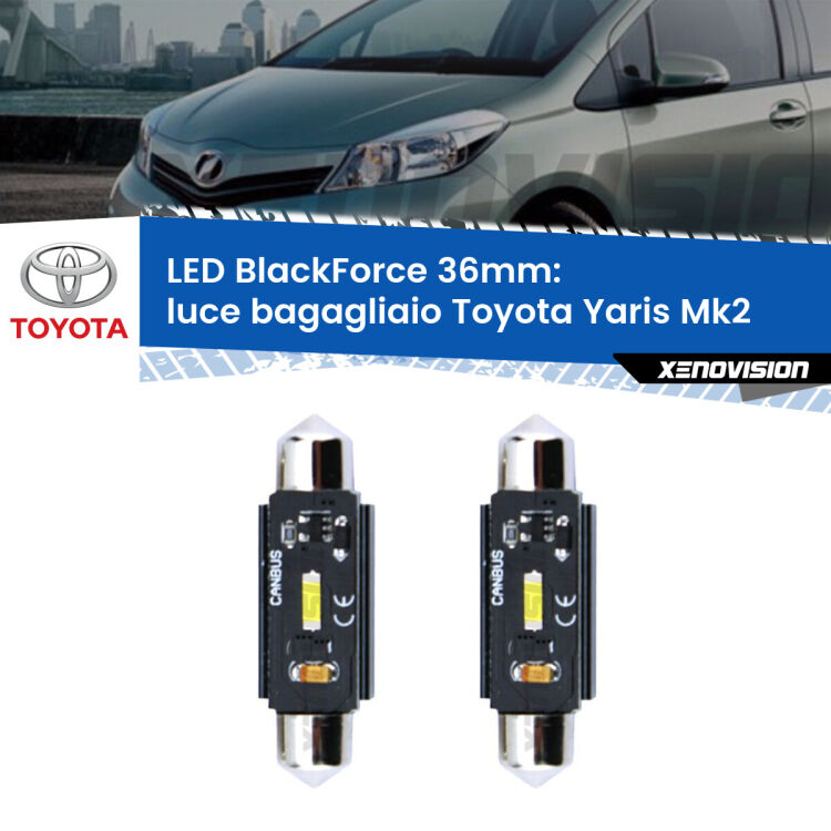 0 Luce Bagagliaio LED per Toyota Yaris Mk2 2005 - 2010: C5W BlackForce 36mm (Coppia) <strong>Luce Bagagliaio LED per Toyota Yaris</strong> Mk2 2005 - 2010. Coppia lampade <strong>C5W</strong> 36mm modello BlackForce canbus.