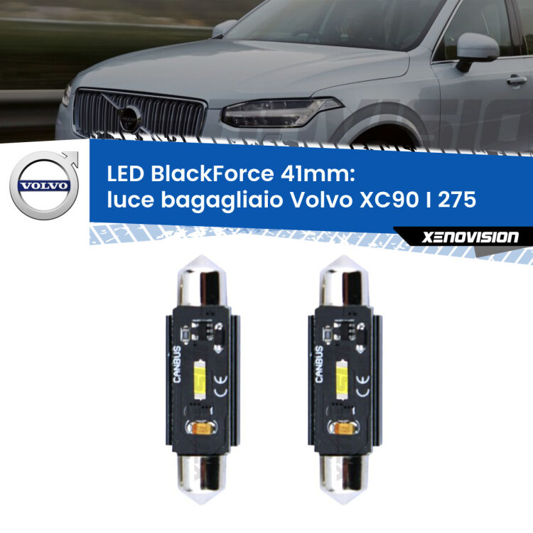 0 Luce Bagagliaio LED per Volvo XC90 I 275 2002 - 2014: C5W BlackForce 41mm (Coppia) <strong>Luce Bagagliaio LED per Volvo XC90 I</strong> 275 2002 - 2014. Coppia lampade <strong>C5W</strong> 41mm modello BlackForce canbus.