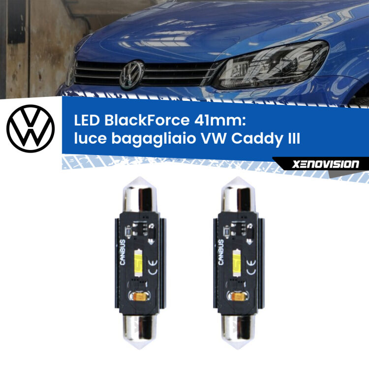 0 Luce Bagagliaio LED per VW Caddy III Versione 1: C5W BlackForce 41mm (Coppia) <strong>Luce Bagagliaio LED per VW Caddy III</strong> Versione 1. Coppia lampade <strong>C5W</strong> 41mm modello BlackForce canbus.