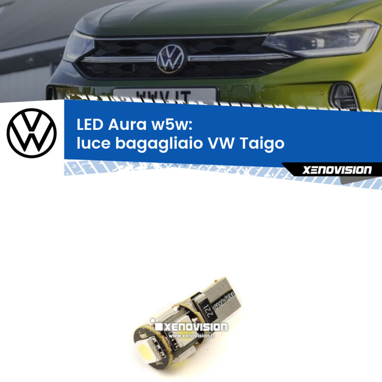 0 Luce Bagagliaio LED per VW Taigo 2020 in poi: Aura w5w <strong>LED luce bagagliaio w5w per VW Taigo</strong> 2020 in poi. Una lampadina <strong>w5w</strong> canbus luce bianca 6000k modello Aura Xenovision.