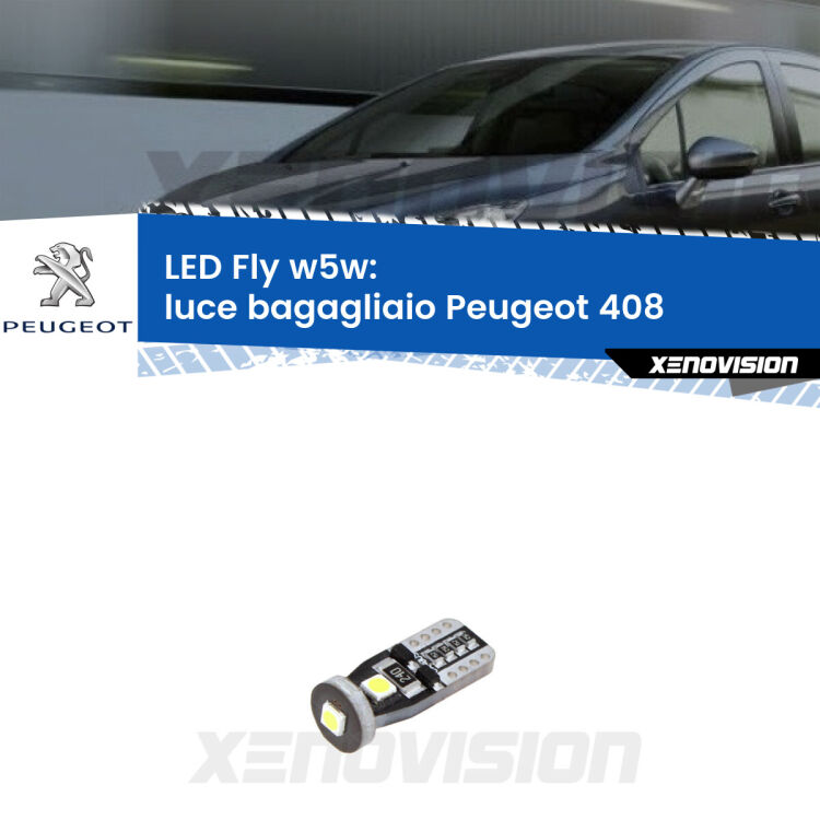 <strong>luce bagagliaio LED per Peugeot 408</strong>  2010 in poi. Coppia lampadine <strong>w5w</strong> Canbus compatte modello Fly Xenovision.