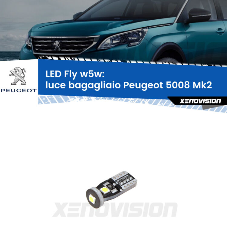 <strong>luce bagagliaio LED per Peugeot 5008</strong> Mk2 2017 in poi. Coppia lampadine <strong>w5w</strong> Canbus compatte modello Fly Xenovision.