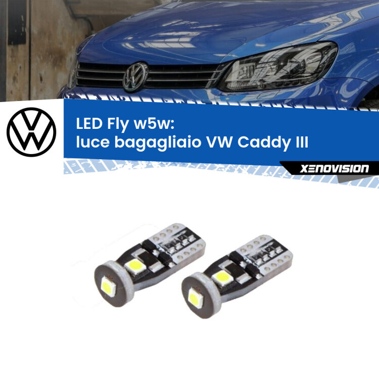 0 Luce Bagagliaio LED VW Caddy III  Versione 2: W5W Fly <strong>luce bagagliaio LED per VW Caddy III</strong>  Versione 2. Coppia lampadine <strong>w5w</strong> Canbus compatte modello Fly Xenovision.