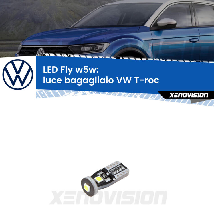 <strong>luce bagagliaio LED per VW T-roc</strong>  2017 in poi. Coppia lampadine <strong>w5w</strong> Canbus compatte modello Fly Xenovision.