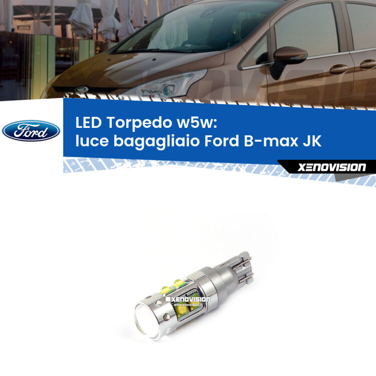 <strong>Luce Bagagliaio LED 6000k per Ford B-max</strong> JK 2012 in poi. Lampadine <strong>W5W</strong> canbus modello Torpedo.