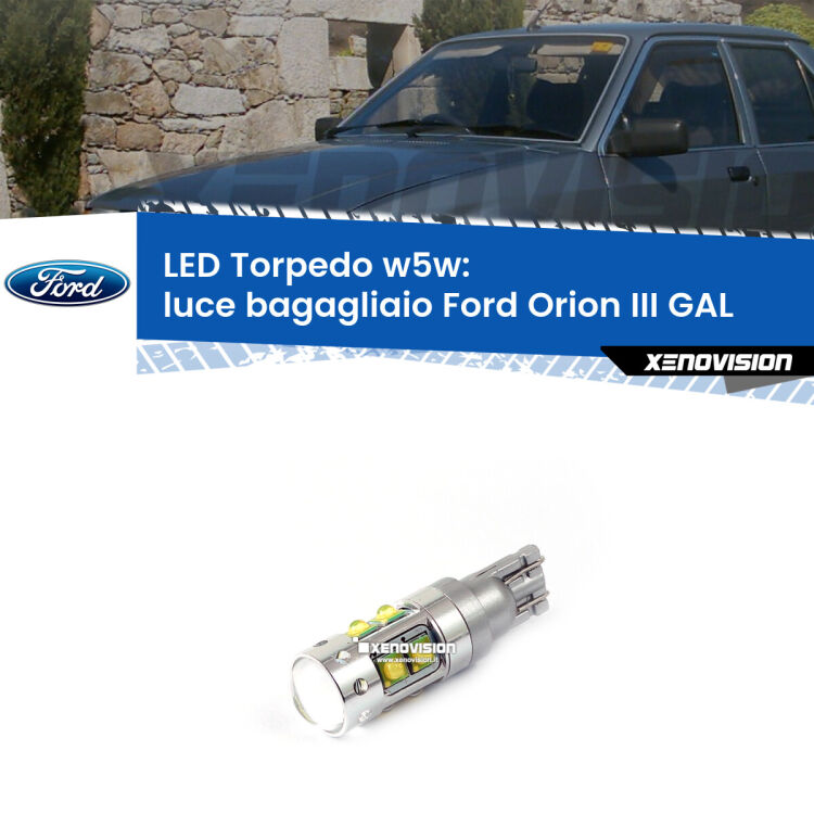 <strong>Luce Bagagliaio LED 6000k per Ford Orion III</strong> GAL 1990 - 1993. Lampadine <strong>W5W</strong> canbus modello Torpedo.