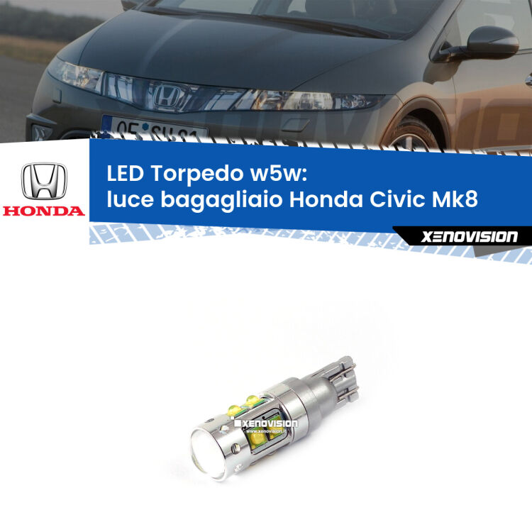 <strong>Luce Bagagliaio LED 6000k per Honda Civic</strong> Mk8 2005 - 2010. Lampadine <strong>W5W</strong> canbus modello Torpedo.