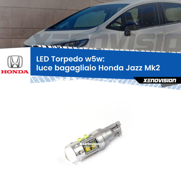 <strong>Luce Bagagliaio LED 6000k per Honda Jazz</strong> Mk2 2002 - 2008. Lampadine <strong>W5W</strong> canbus modello Torpedo.