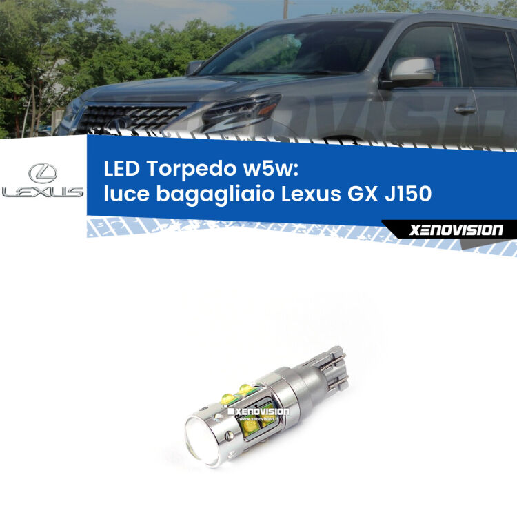 <strong>Luce Bagagliaio LED 6000k per Lexus GX</strong> J150 2009 in poi. Lampadine <strong>W5W</strong> canbus modello Torpedo.