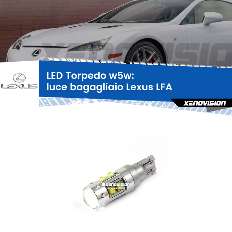 <strong>Luce Bagagliaio LED 6000k per Lexus LFA</strong>  2010 - 2012. Lampadine <strong>W5W</strong> canbus modello Torpedo.