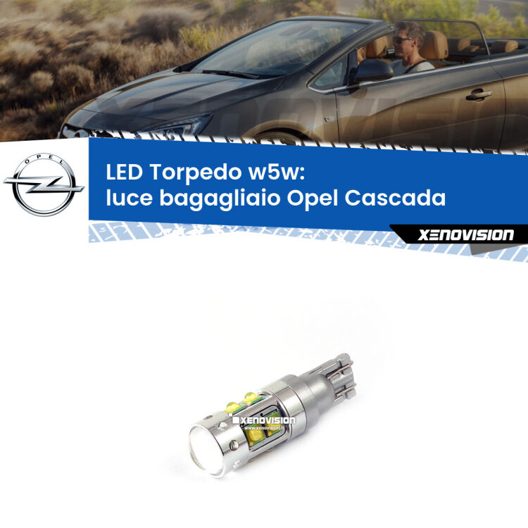 <strong>Luce Bagagliaio LED 6000k per Opel Cascada</strong>  2013 - 2019. Lampadine <strong>W5W</strong> canbus modello Torpedo.