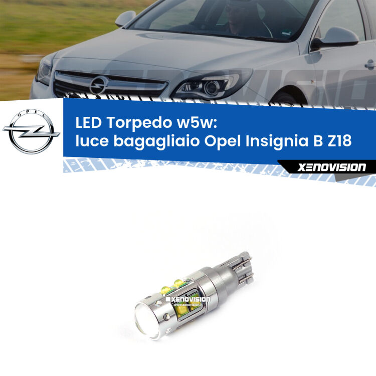 <strong>Luce Bagagliaio LED 6000k per Opel Insignia B</strong> Z18 2017 in poi. Lampadine <strong>W5W</strong> canbus modello Torpedo.